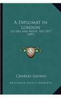 A Diplomat In London: Letters And Notes, 1871-1877 (1897)(English)