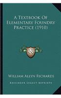 A Textbook Of Elementary Foundry Practice (1910)