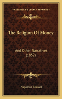 The Religion Of Money