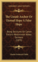 Unsafe Anchor Or Eternal Hope A False Hope