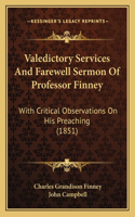 Valedictory Services And Farewell Sermon Of Professor Finney