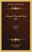 History Of The India Wharf Rats