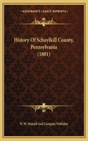 History Of Schuylkill County, Pennsylvania (1881)