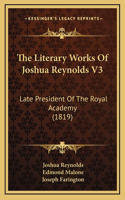 The Literary Works Of Joshua Reynolds V3