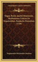 Siegm. Reich. Jauchii Misenensis, Meditationes Criticae De Negationibus, Pandectis Florentinis (1728)