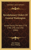 Revolutionary Orders Of General Washington