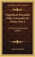 I Significati Reconditi Della Commedia Di Dante, Part 2: E Il Suo Fine Supremo (1904)