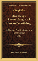 Microscopy, Bacteriology, And Human Parasitology