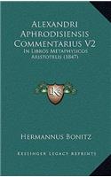 Alexandri Aphrodisiensis Commentarius V2