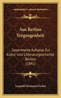 Aus Berlins Vergangenheit