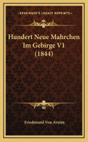 Hundert Neue Mahrchen Im Gebirge V1 (1844)