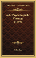 Acht Psychologische Vortrage (1869)
