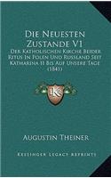 Die Neuesten Zustande V1: Der Katholischen Kirche Beider Ritus in Polen Und Russland Seit Katharina II Bis Auf Unsere Tage (1841)