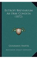Eutropi Breviarium Ab Urbe Condita (1872)