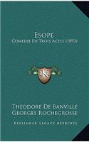 Esope: Comedie En Trois Actes (1893)