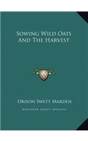 Sowing Wild Oats And The Harvest