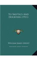 To Skeptics And Doubters (1911)