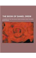 The Book of Daniel Drew; A Glimpse of the Fisk-Gould-Tweed Regime from the Inside