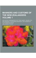 Manners and Customs of the New Zealanders; With Notes Corroborative of Their Habits, Usages, Etc., and Remarks to Intending Emigrants, with Numerous C: (English)