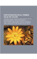 Participantes En El Primer Viaje de Colon: Cristobal Colon, Juan de La Cosa, Huevo de Colon, Hermanos Pinzon(Spanish)