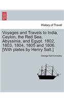 Voyages and Travels to India, Ceylon, the Red Sea, Abyssinia, and Egypt. 1802, 1803, 1804, 1805 and 1806. [With plates by Henry Salt.] Vol. II.