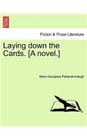 Laying Down the Cards. [A Novel.]