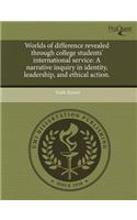 Worlds of Difference Revealed Through College Students' International Service: A Narrative Inquiry in Identity