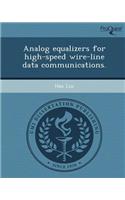 Analog Equalizers for High-Speed Wire-Line Data Communications: (English)
