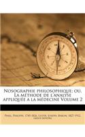 Nosographie philosophique; ou, La méthode de l'analyse appliquée a la médecine Volume 2