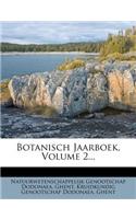 Botanisch Jaarboek, Volume 2...