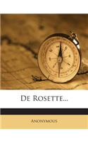 De Rosette...