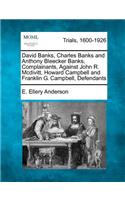 David Banks, Charles Banks and Anthony Bleecker Banks, Complainants, Against John R. McDivitt, Howard Campbell and Franklin G. Campbell, Defendants