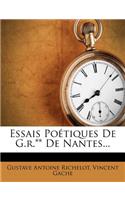 Essais Poétiques De G.r.** De Nantes...