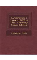 La Commune a Lyon En 1870 Et 1871: (French)