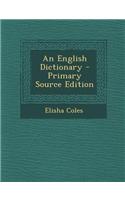An English Dictionary - Primary Source Edition