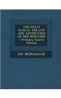 The Great Rascal the Life and Adventures of Ned Buntline: (English)
