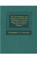 The Formulation and Analysis of Numerical Methods for Inverse Eigenvalue Problems - Primary Source Edition