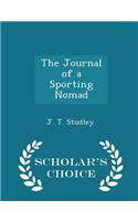 The Journal of a Sporting Nomad - Scholar's Choice Edition