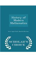 History of Modern Mathematics - Scholar's Choice Edition