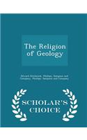 The Religion of Geology - Scholar's Choice Edition