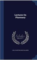 Lectures On Pharmacy