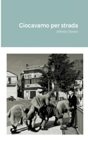 Giocavamo per strada