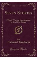 Seven Stories: Edited with an Introduction by Carl Van Doren (Classic Reprint)(English)