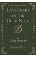 Love-Birds in the Coco-Nuts (Classic Reprint)