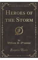 Heroes of the Storm (Classic Reprint)