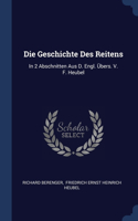 Die Geschichte Des Reitens: In 2 Abschnitten Aus D. Engl. Übers. V. F. Heubel