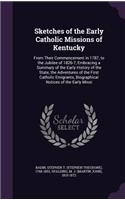 Sketches of the Early Catholic Missions of Kentucky