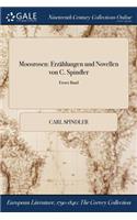 Moosrosen: Erzahlungen Und Novellen Von C. Spindler; Erster Band