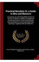 Practical Morality; Or, a Guide to Men and Manners