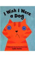 I Wish I Were a Dog